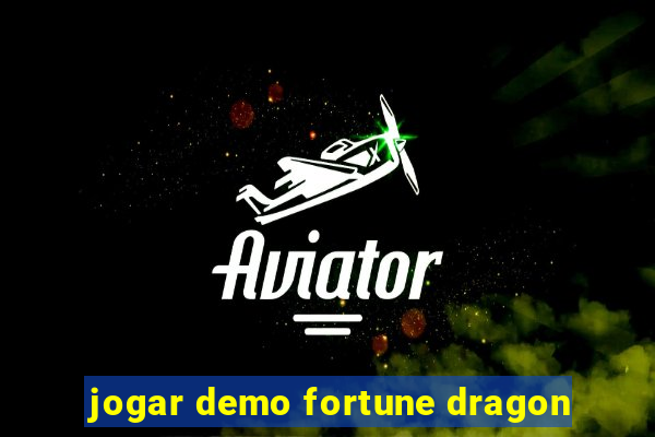 jogar demo fortune dragon